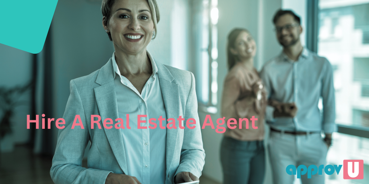 Steps To House Buying - Hire Real Estate Agent - approvU