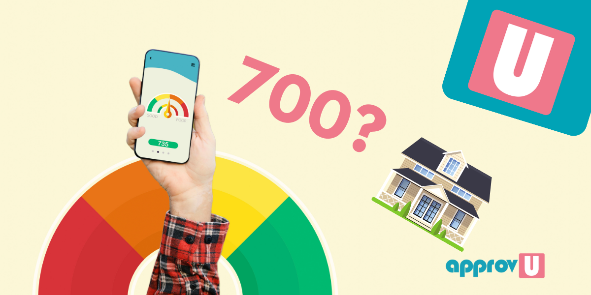 Is 700 A Good Credit Score For a Mortgage - approvU