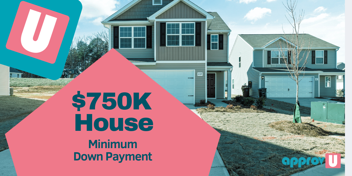 Down payment for $750K house - approvU
