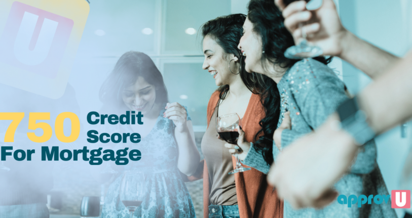 Mortgage with a 750 Credit Score